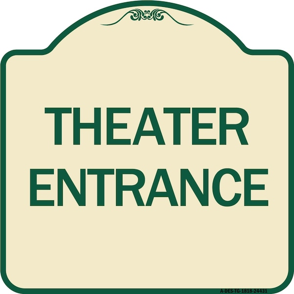 Designer Series Theater Entrance, Tan & Green Heavy-Gauge Aluminum Sign, 18" x 18", TG-1818-24431